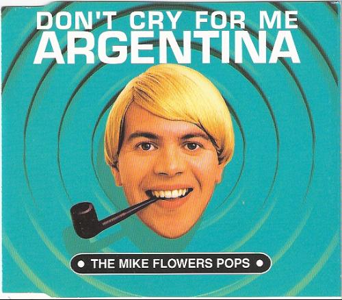 Mike Pops Flowers/Don'T Cry For Me Argentina